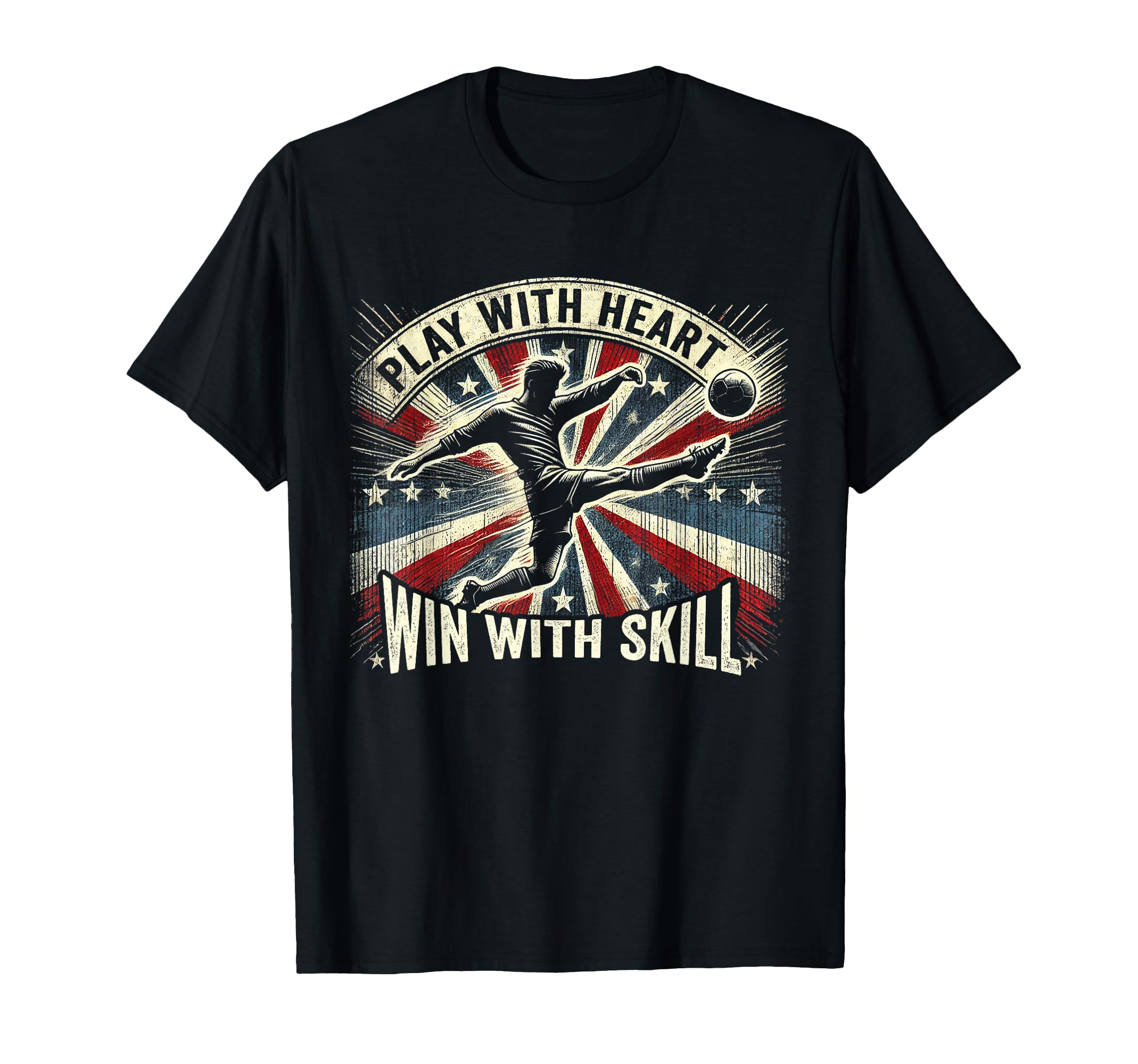 Play Heart Win Skill Patriotic Soccer T-Shirt - Unique Graphic Men Women - T-Shirt, Sweatshirt, Hoodie