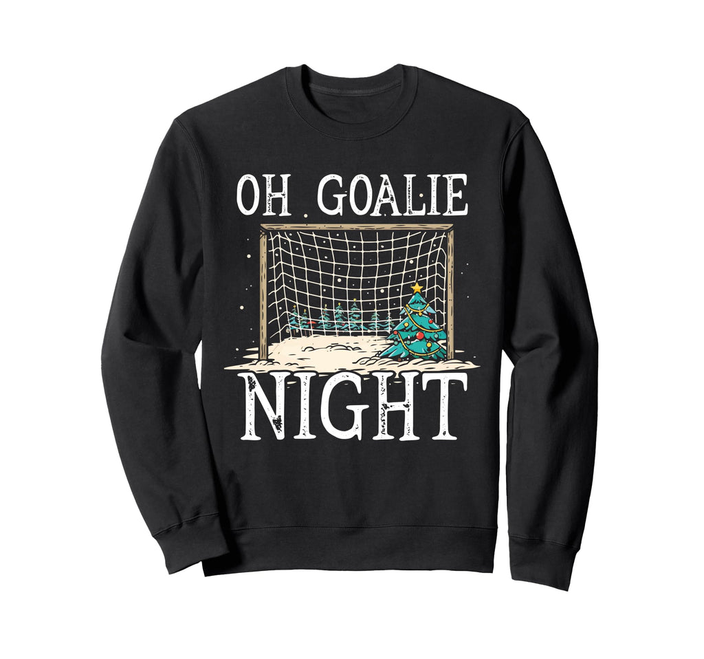 Soccer Player Day Goalkeeper Sweatshirt - Fun Novelty Design Men Women - T-Shirt, Sweatshirt, Hoodie