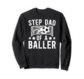 Step Dad Baller Soccer Step Dad Soccer Sweatshirt - Trendy Graphic Unisex - T-Shirt, Sweatshirt, Hoodie