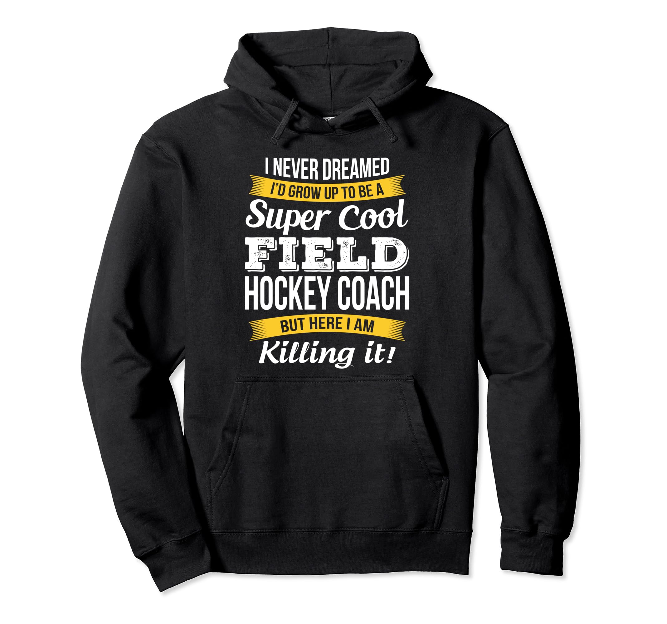 Funny Field Hockey Coach Appreciation Hoodie - Novelty Apparel Men Women - T-Shirt, Sweatshirt, Hoodie