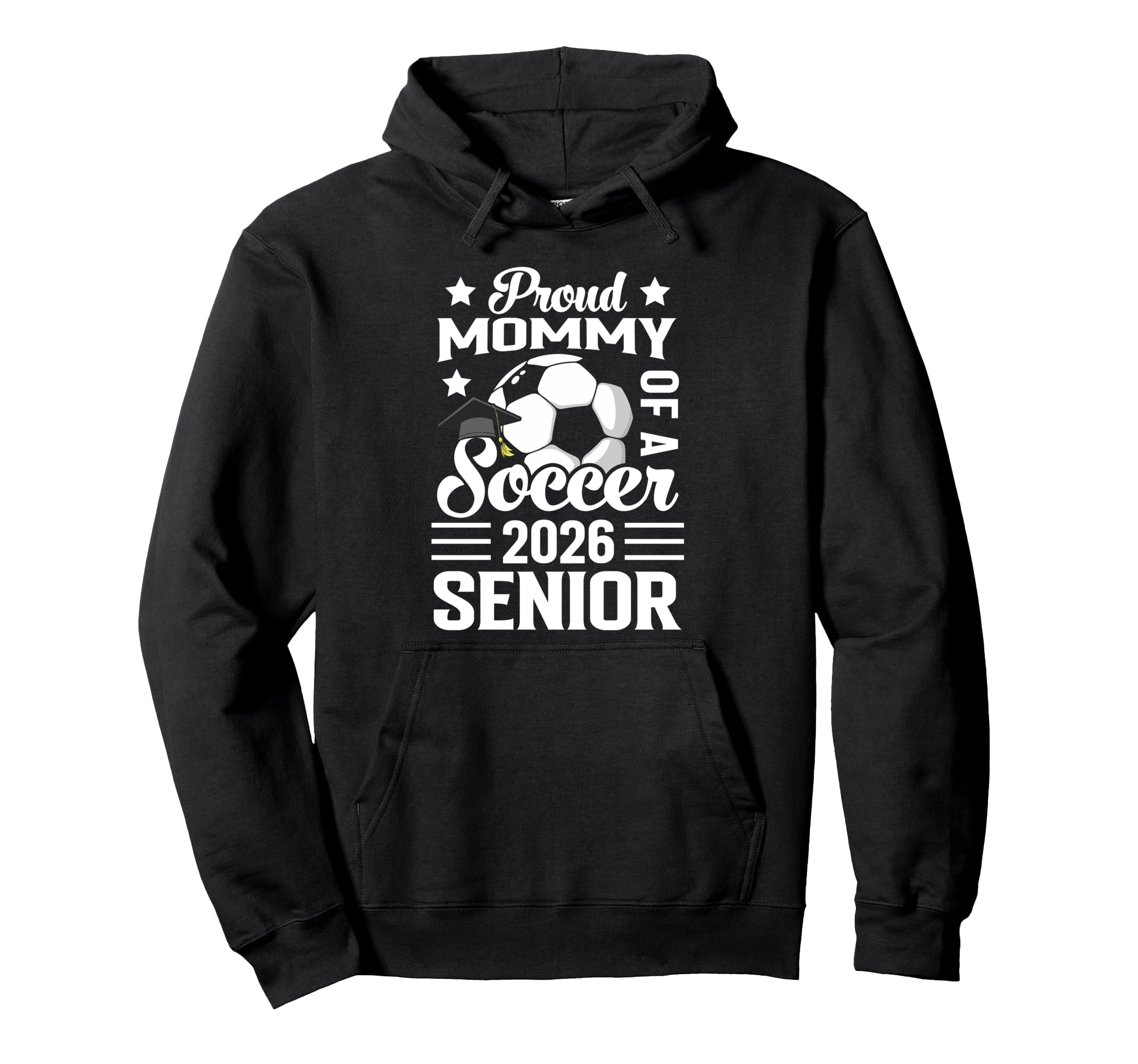 Proud Mommy Soccer Senior 2026 Hoodie - Novelty Apparel for Adults - T-Shirt, Sweatshirt, Hoodie