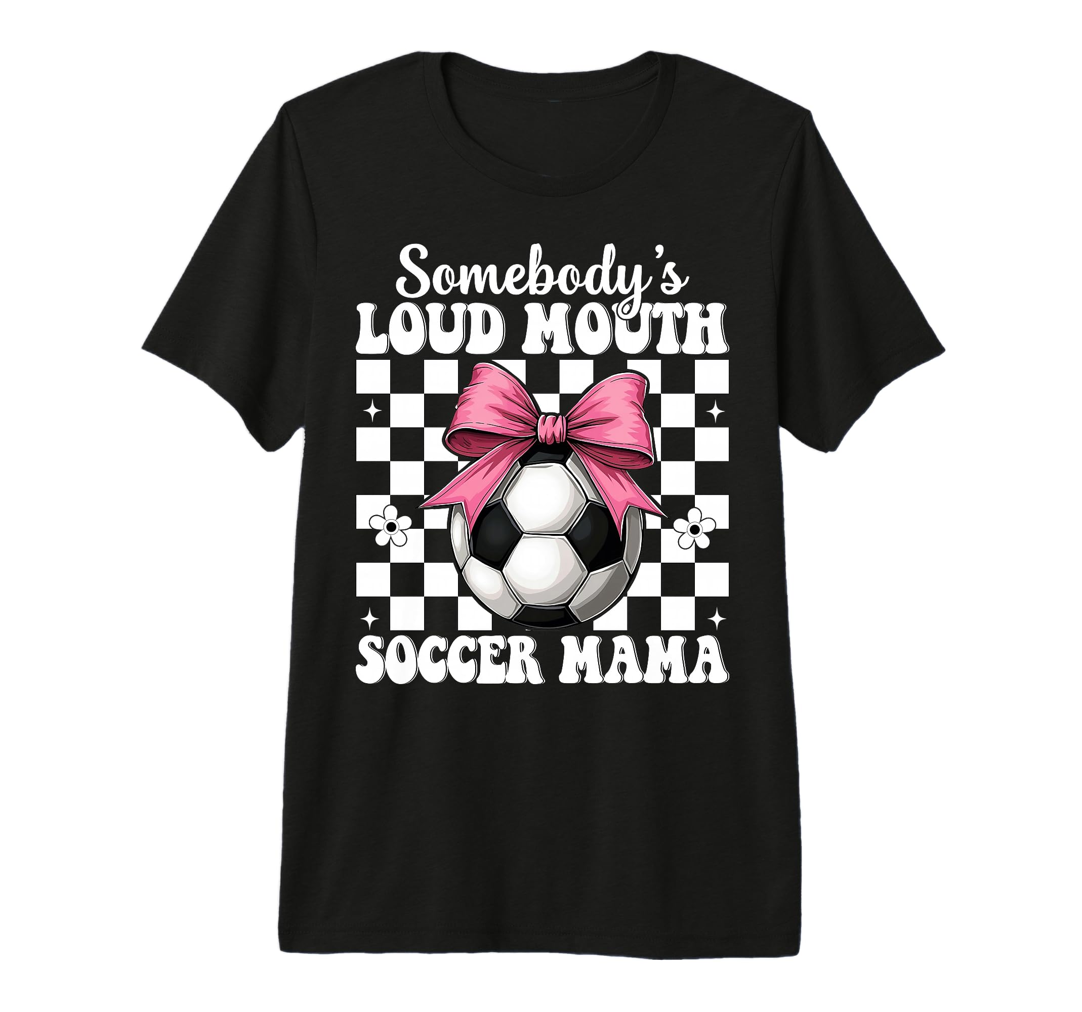 Somebodys Loud Mouth Soccer Mama Mom T-Shirt - Novelty Apparel for Adults - T-Shirt, Sweatshirt, Hoodie