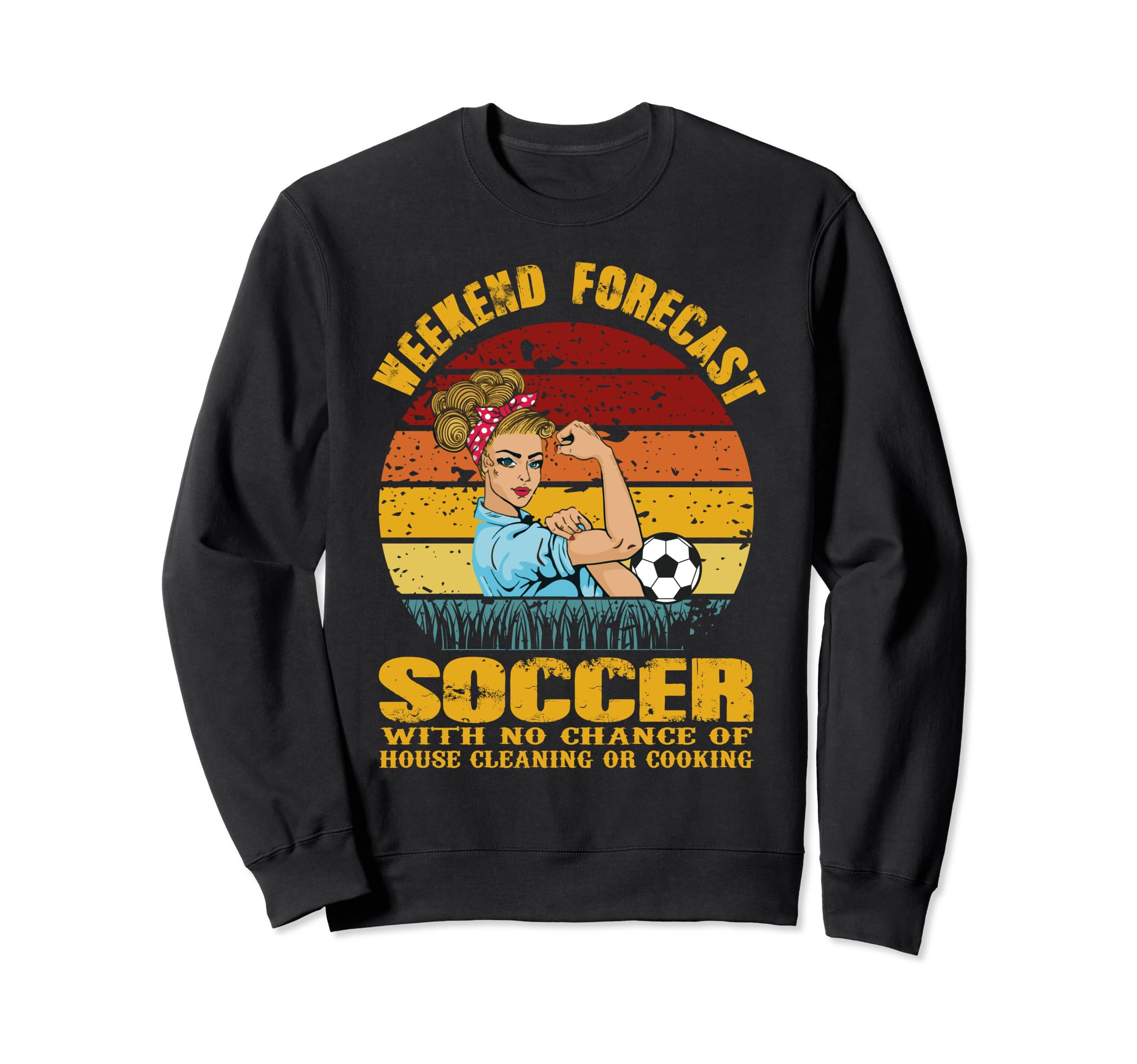 Weekend Forecast Soccer No Chance Sweatshirt - Unique Graphic Men Women - T-Shirt, Sweatshirt, Hoodie