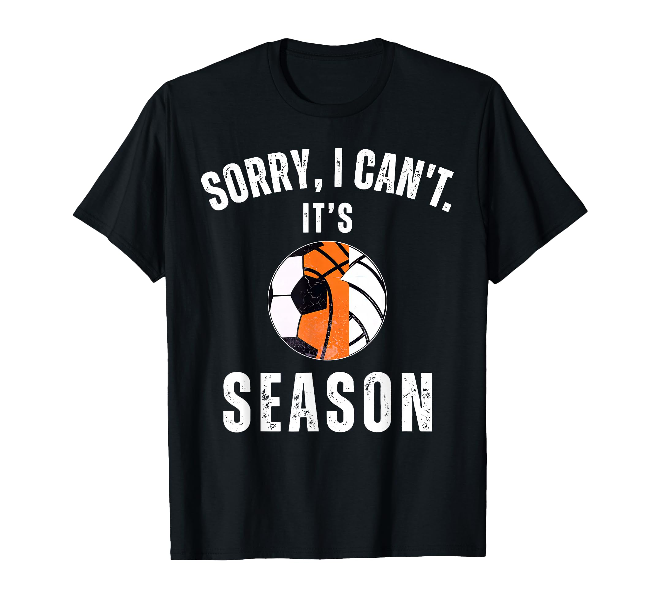 Sorry I Cant Its Basketball T-Shirt - Custom Art Print Men Women - T-Shirt, Sweatshirt, Hoodie
