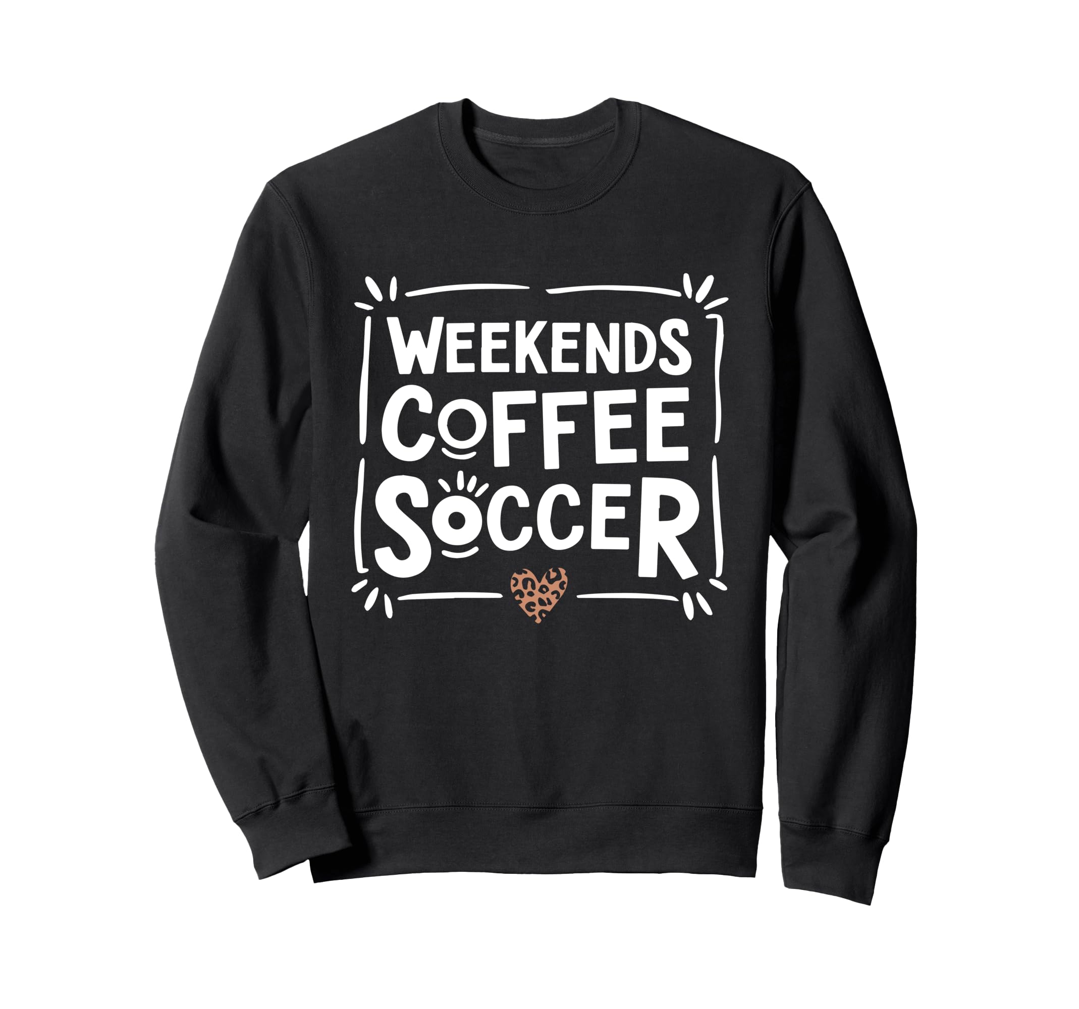 Weekends Coffee And Soccer Mom Life Sweatshirt - Unique Graphic for Adults - T-Shirt, Sweatshirt, Hoodie
