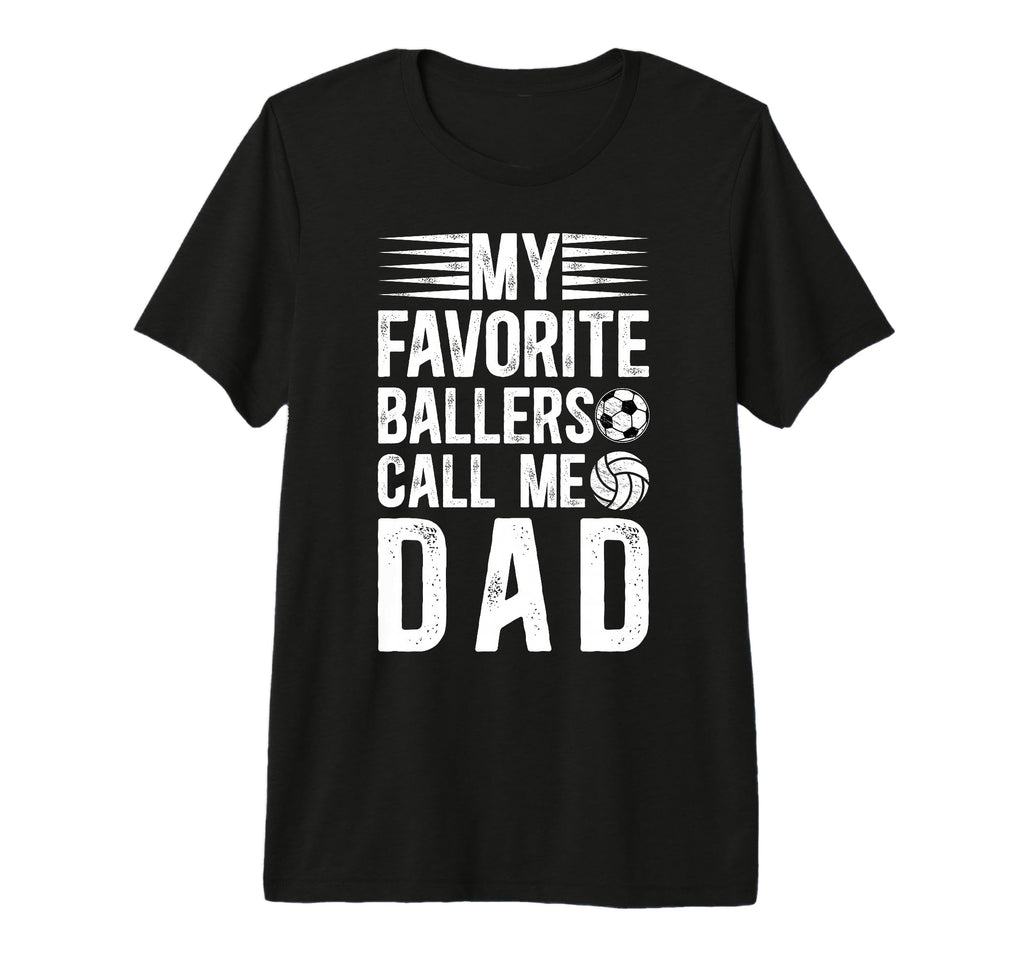 Mens My Favorite Ballers Call Me Dad T-Shirt - Unique Graphic Unisex - T-Shirt, Sweatshirt, Hoodie