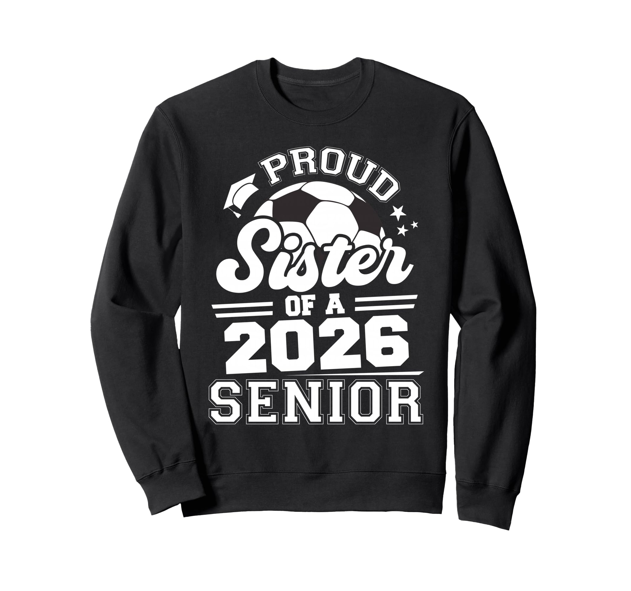 Proud Sister 2026 Senior Soccer Sweatshirt - Minimalist Print for Adults - T-Shirt, Sweatshirt, Hoodie