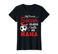 My Favorite Soccer Player Calls Me Mama T-Shirt - Unique Graphic Men Women - T-Shirt, Sweatshirt, Hoodie