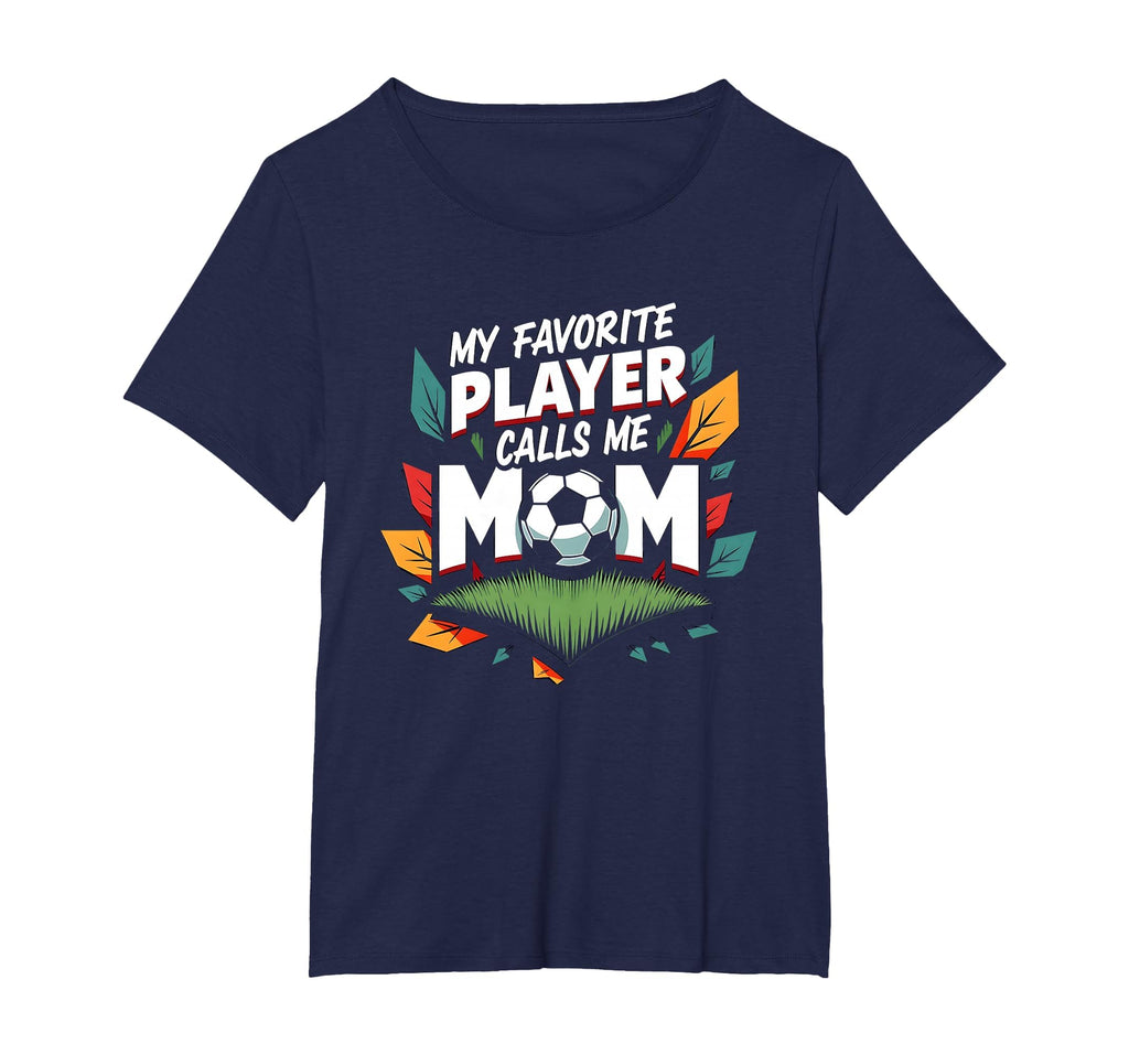 My Favorite Player Calls Me Mom T-Shirt - Casual Everyday Wear Men Women - T-Shirt, Sweatshirt, Hoodie