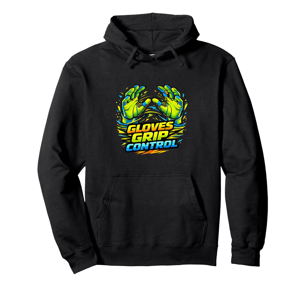 Goalkeeper Grip Power Sports Hoodie - Unique Graphic Men Women - T-Shirt, Sweatshirt, Hoodie