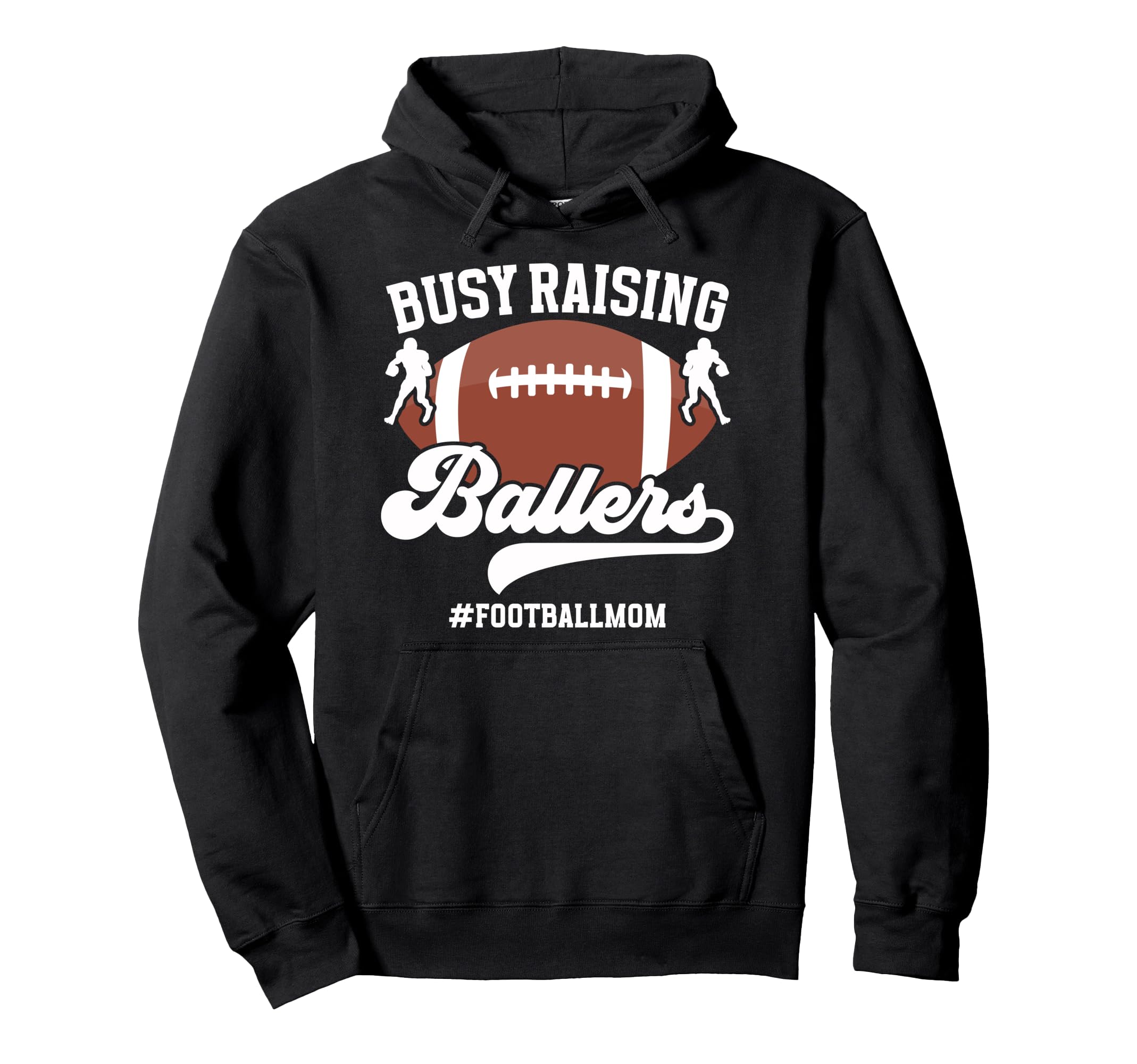 Busy Raising Ballers Football Mom Hoodie - Graphic Print Men Women - T-Shirt, Sweatshirt, Hoodie