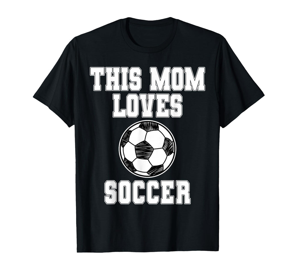 This Mom Loves Soccer Game Day Sports Mom T-Shirt - Unique Graphic Unisex - T-Shirt, Sweatshirt, Hoodie