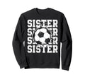 Soccer Sister Cracked Wall Sweatshirt - Fun Novelty Design Men Women - T-Shirt, Sweatshirt, Hoodie