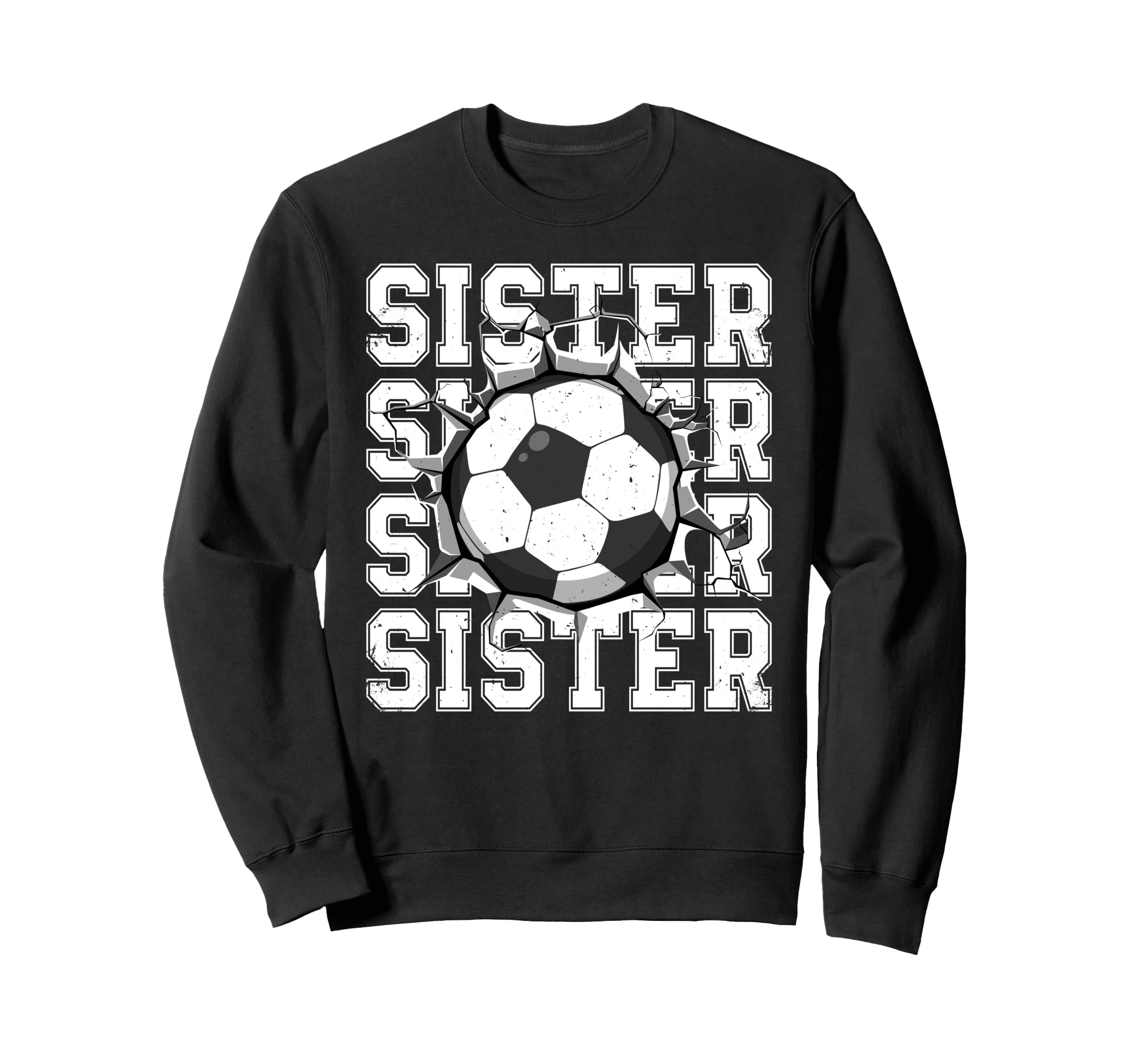 Soccer Sister Cracked Wall Sweatshirt - Fun Novelty Design Men Women - T-Shirt, Sweatshirt, Hoodie
