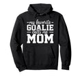 My Favorite Goalie Calls Me Mom Soccer Ice Hoodie - Novelty Apparel Unisex - T-Shirt, Sweatshirt, Hoodie
