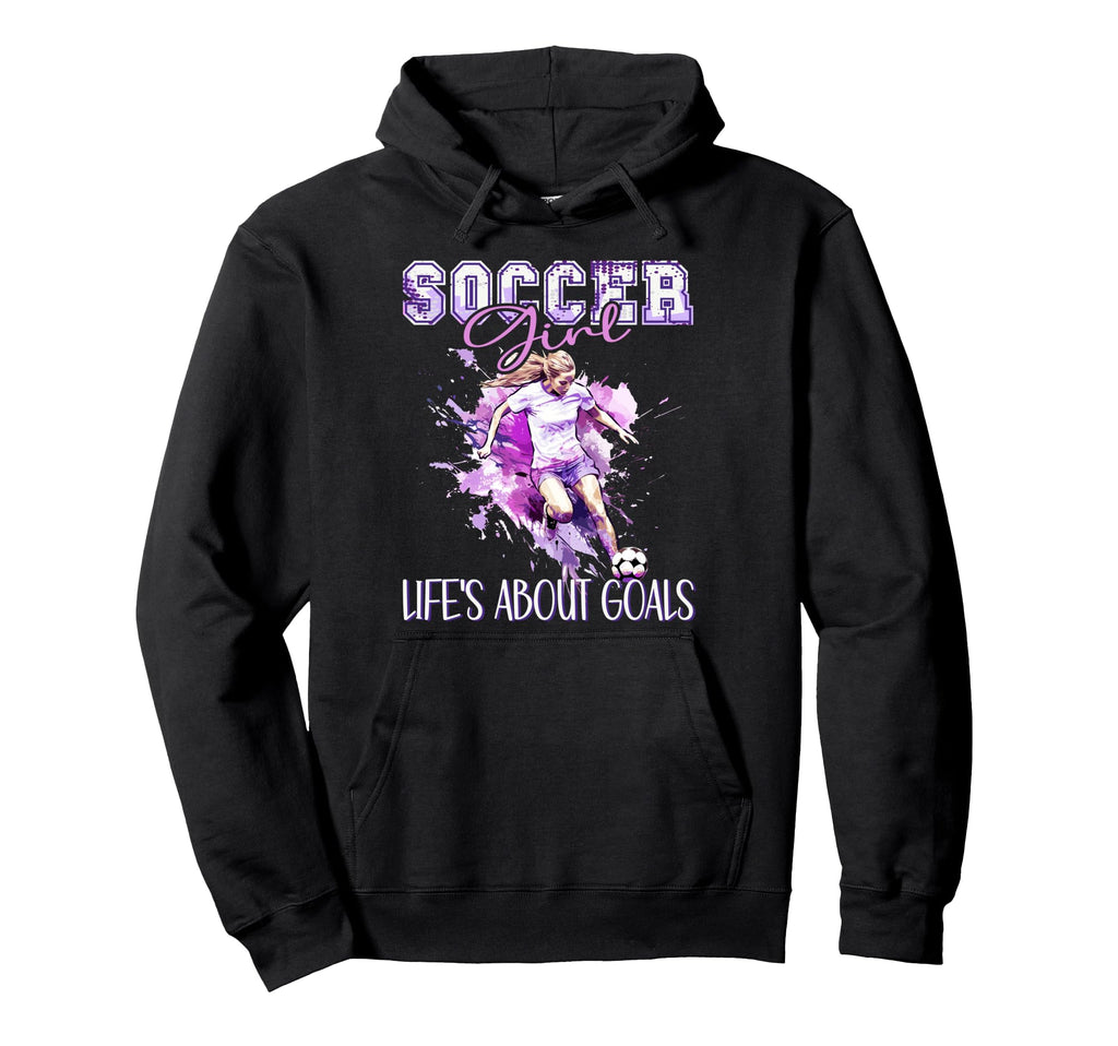 Soccer Lifes About Goals Kicking Hoodie - Fun Novelty Design Unisex - T-Shirt, Sweatshirt, Hoodie