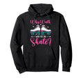 Roller Skating Skate 1970S Why Walk When Hoodie - Novelty Apparel Unisex - T-Shirt, Sweatshirt, Hoodie