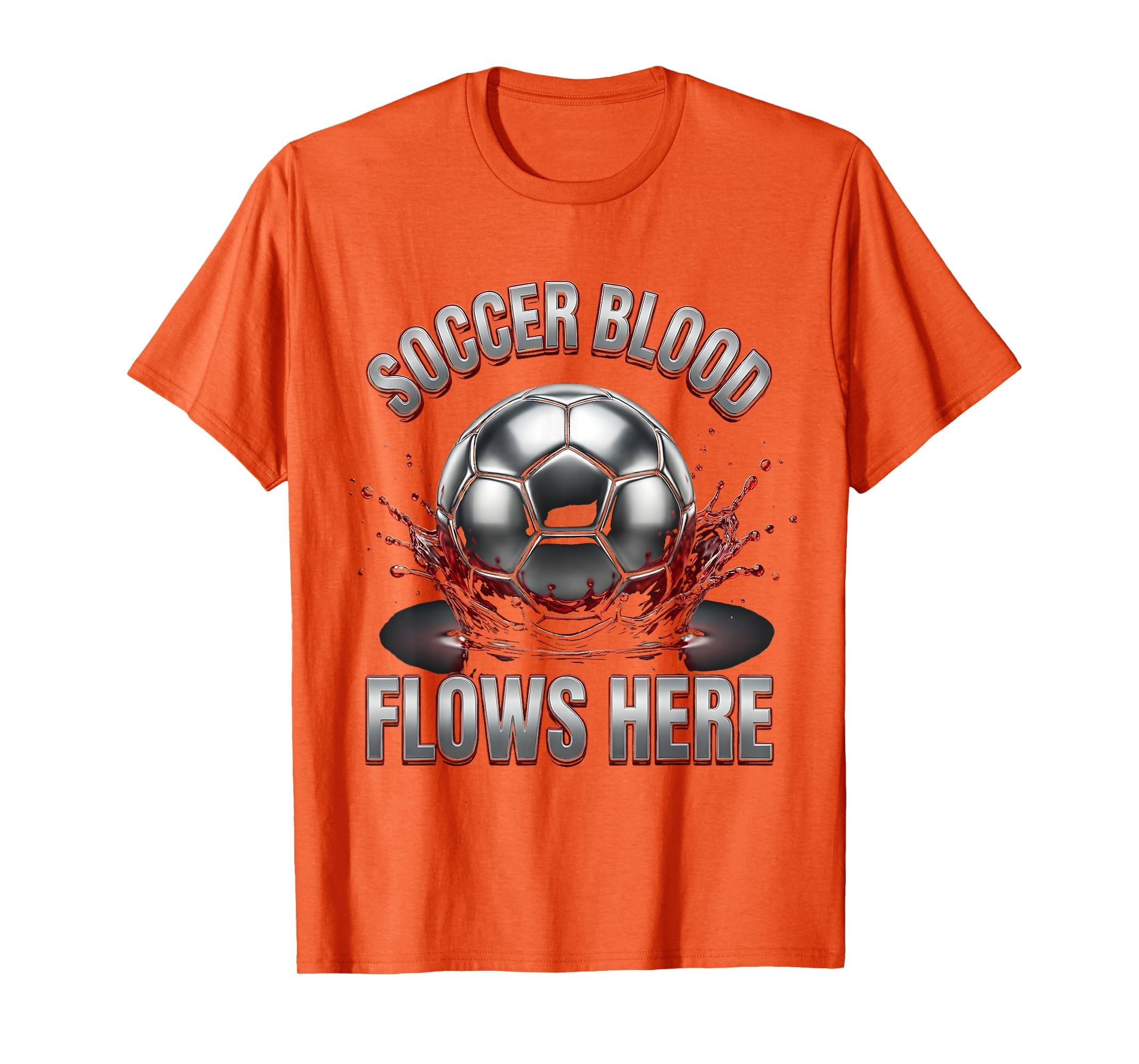 Soccer Blood Flows Here Passionate Fan T-Shirt - Streetwear Style Men Women - T-Shirt, Sweatshirt, Hoodie