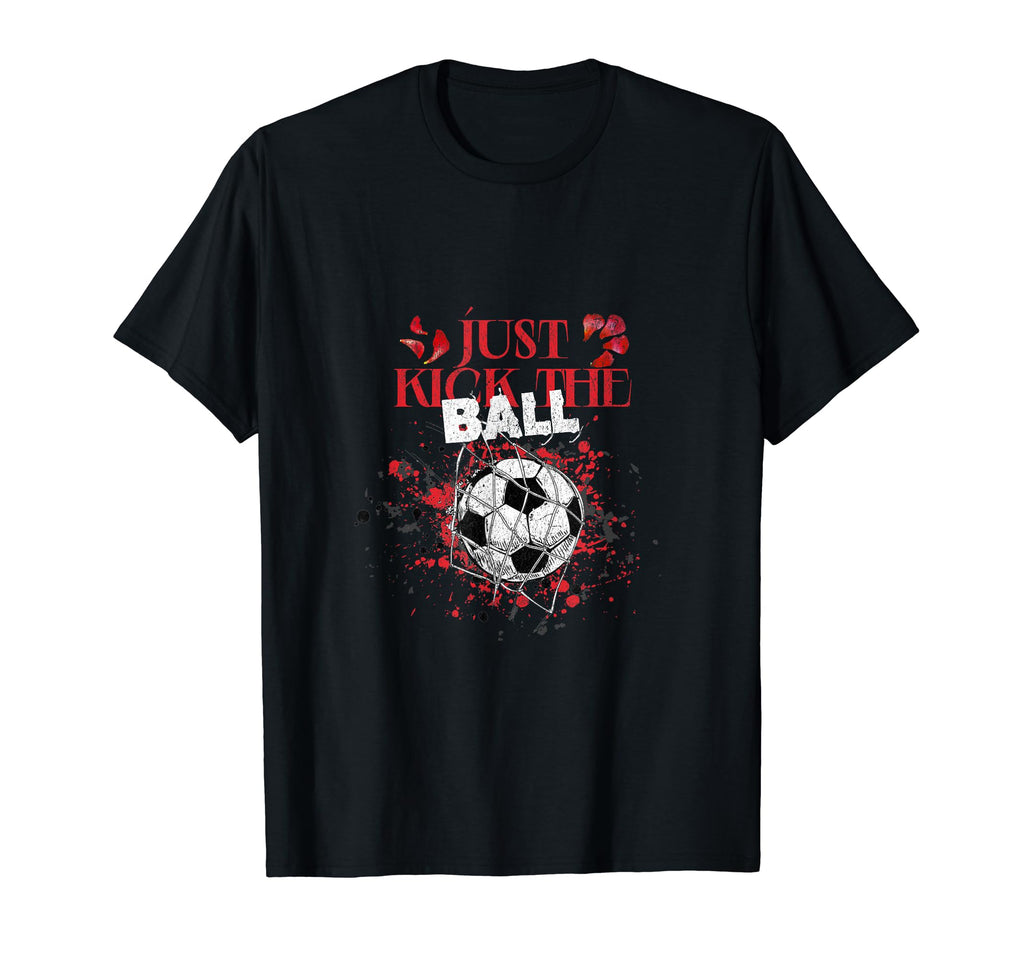 Just Kick Ball Soccer Gifts T-Shirt - Minimalist Print Men Women - T-Shirt, Sweatshirt, Hoodie