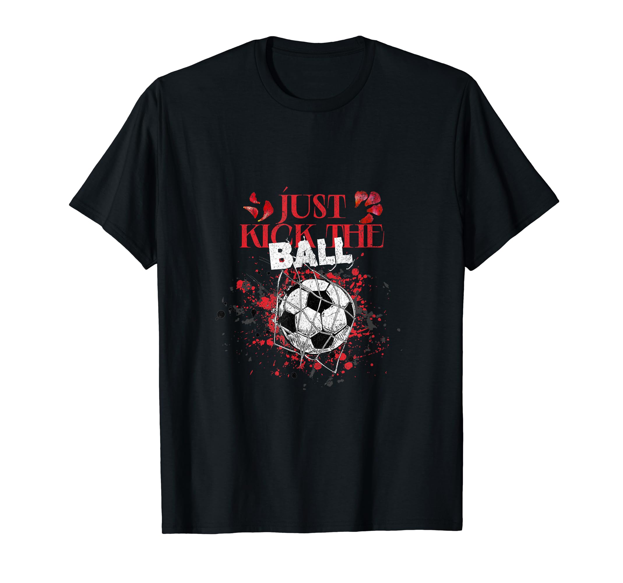 Just Kick Ball Soccer Gifts T-Shirt - Minimalist Print Men Women - T-Shirt, Sweatshirt, Hoodie