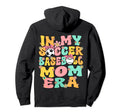 My Soccer Baseball Mom Era Baseball Soccer Hoodie - Unique Graphic Unisex - T-Shirt, Sweatshirt, Hoodie