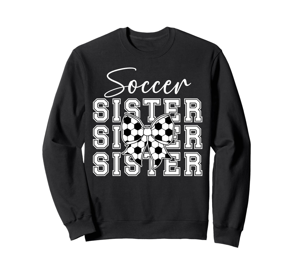 Soccer Sister Coquette Sister Sweatshirt - Novelty Apparel Men Women - T-Shirt, Sweatshirt, Hoodie