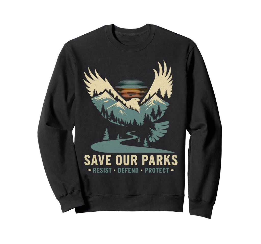 Save Our Parks Protect National Sweatshirt - Minimalist Print Men Women - T-Shirt, Sweatshirt, Hoodie