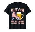 Roller Skating Skate 1970S Take Me T-Shirt - Casual Everyday Wear Unisex - T-Shirt, Sweatshirt, Hoodie