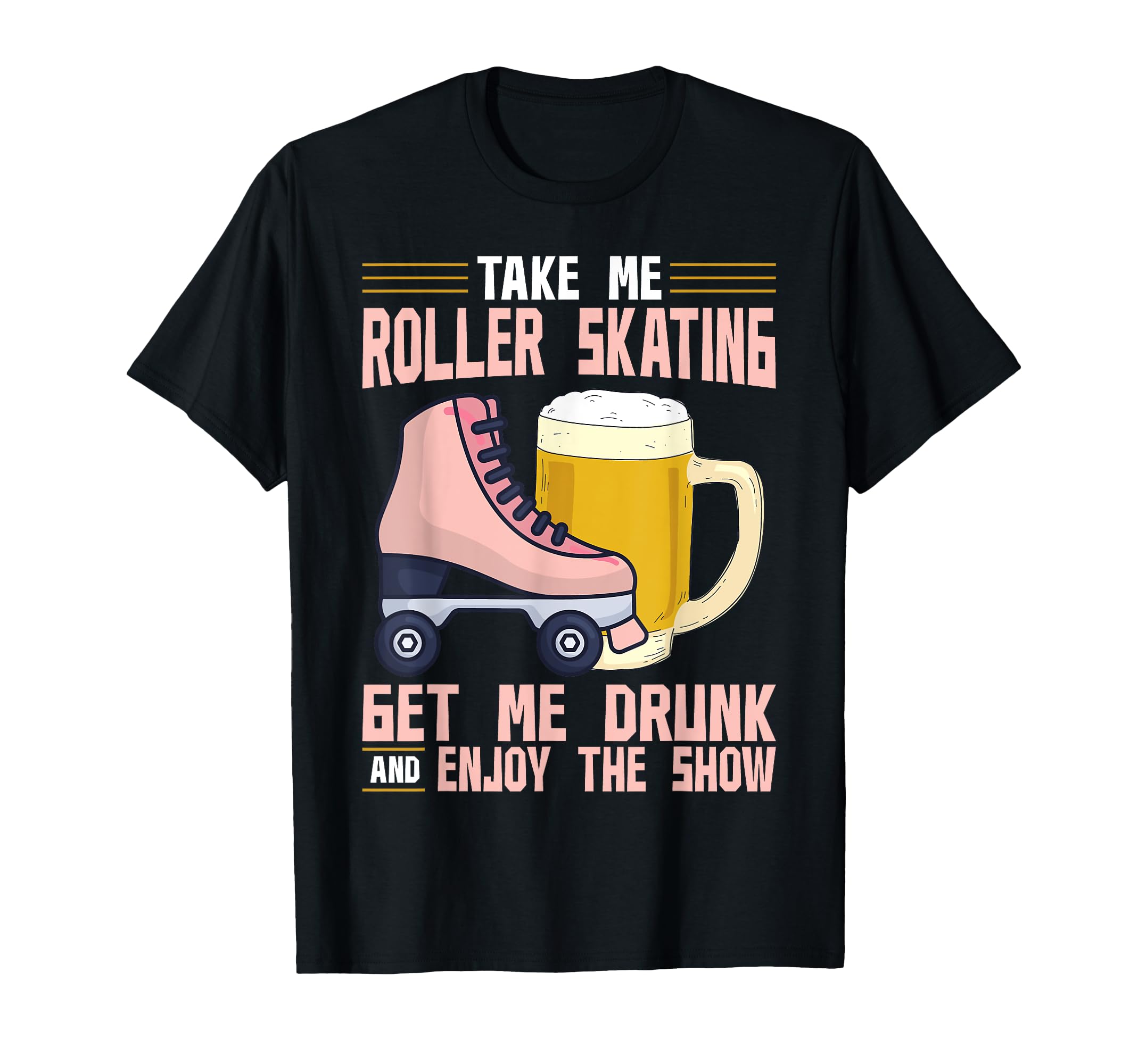 Roller Skating Skate 1970S Take Me T-Shirt - Casual Everyday Wear Unisex - T-Shirt, Sweatshirt, Hoodie