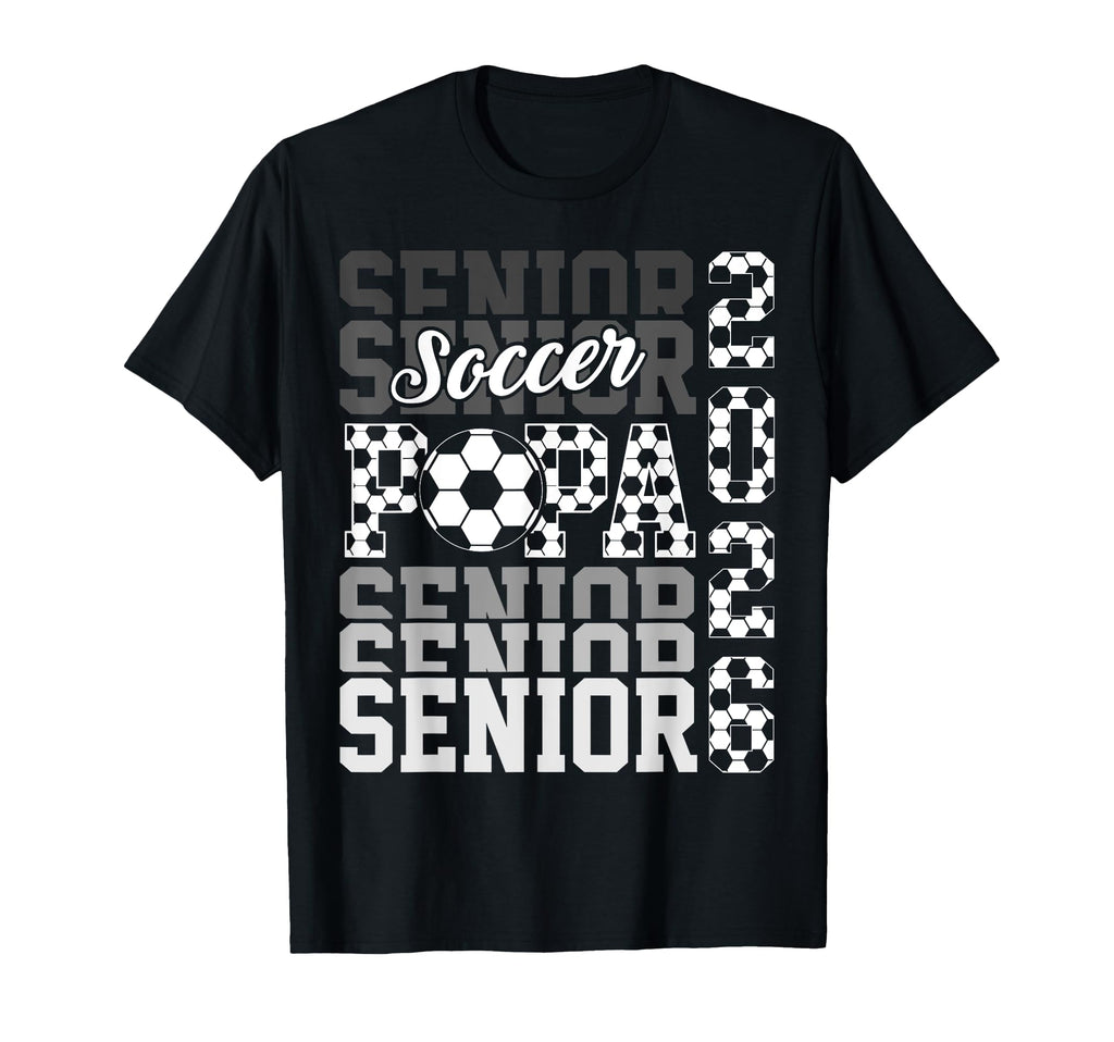 2026 Soccer Senior Papa Graduation T-Shirt - Trendy Graphic Unisex - T-Shirt, Sweatshirt, Hoodie