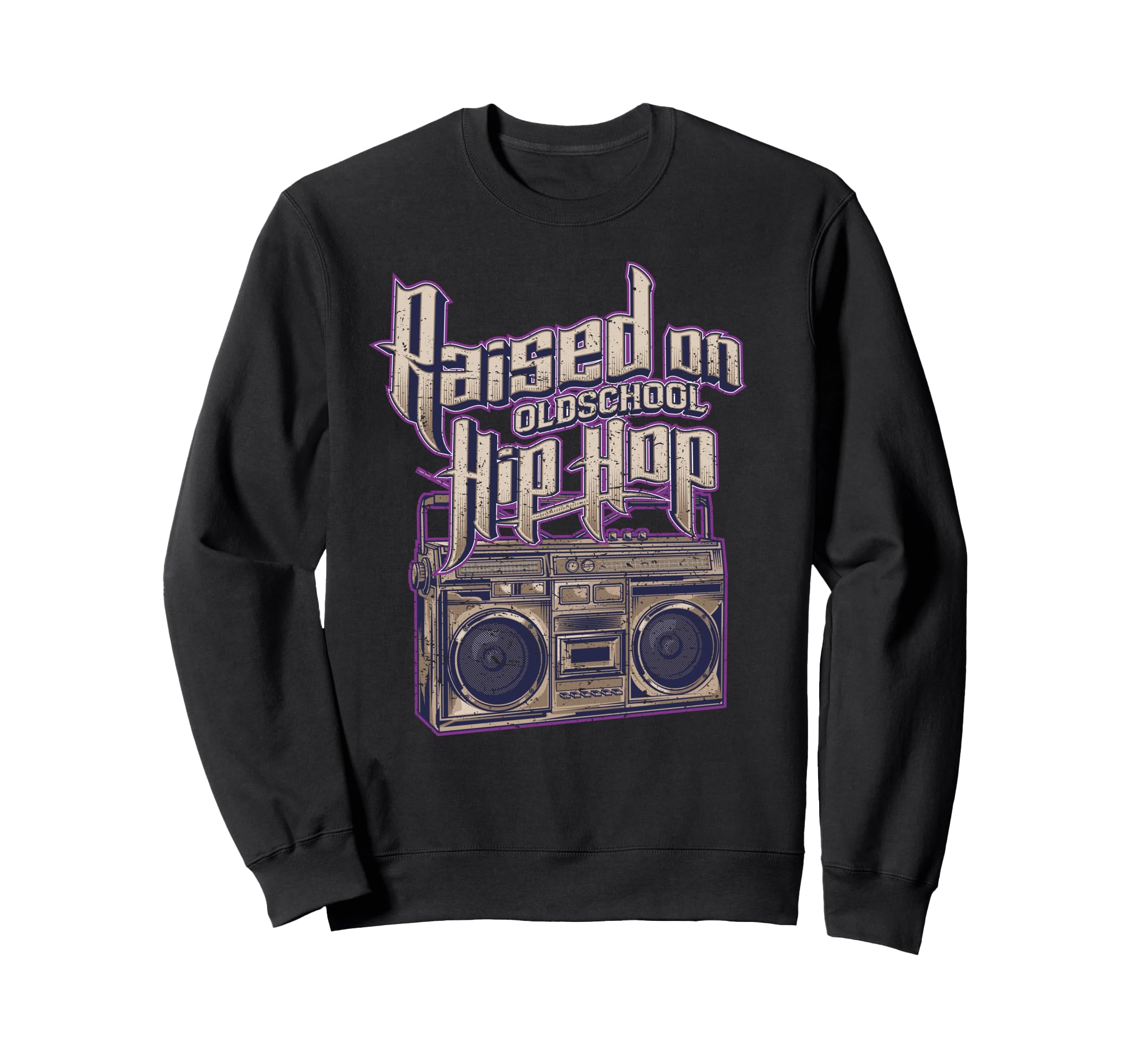 Raised Old School Hip Hop And Sweatshirt - Novelty Apparel for Adults - T-Shirt, Sweatshirt, Hoodie