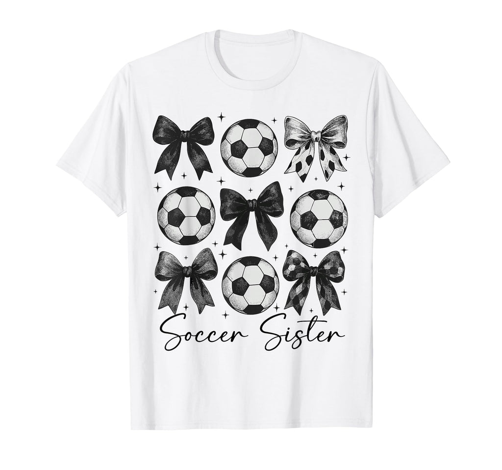 Soccer Sister Funny Coquette Bow T-Shirt - Casual Everyday Wear for Adults - T-Shirt, Sweatshirt, Hoodie
