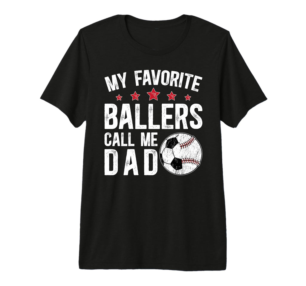 Mens My Favorite Ballers Call Me Dad T-Shirt - Aesthetic Graphic Men Women - T-Shirt, Sweatshirt, Hoodie