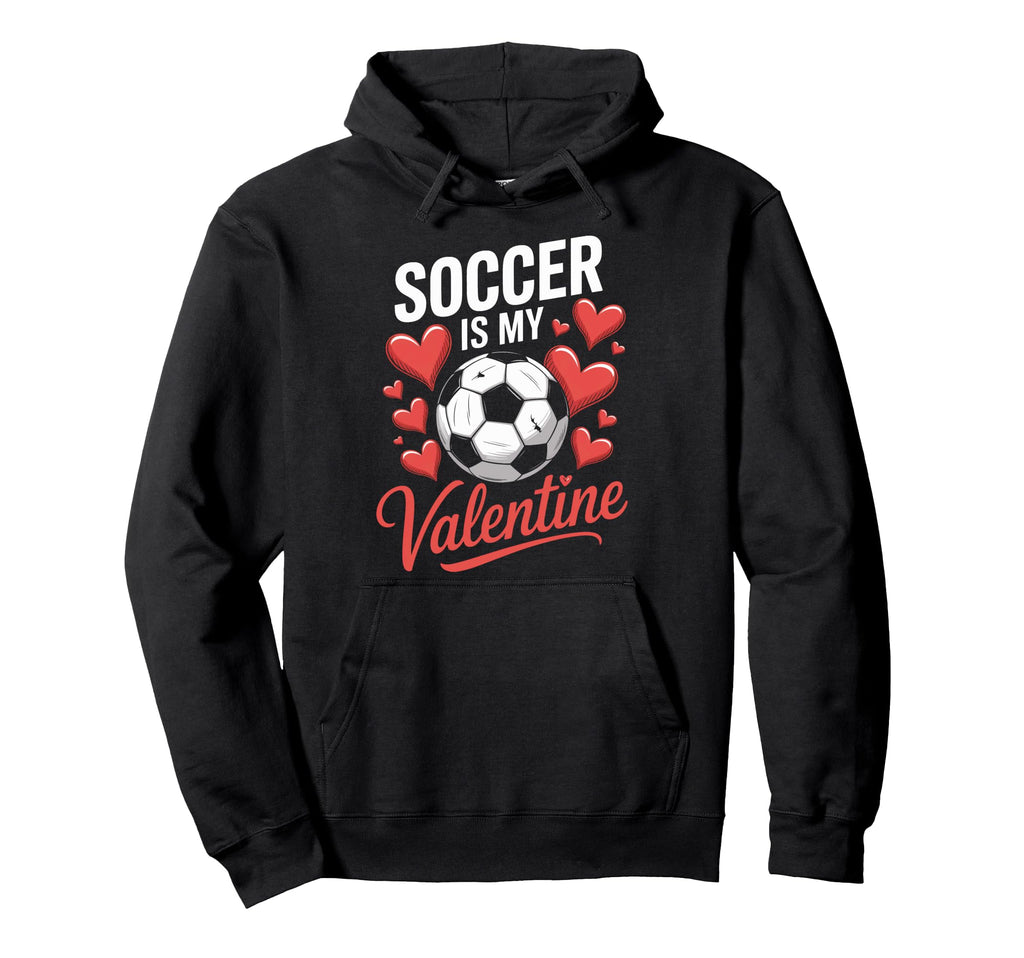 I Love Soccer More Than Anything Hoodie - Custom Art Print for Adults - T-Shirt, Sweatshirt, Hoodie