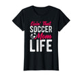 Livin That Soccer Mom Life Soccer T-Shirt - Fun Novelty Design Men Women - T-Shirt, Sweatshirt, Hoodie