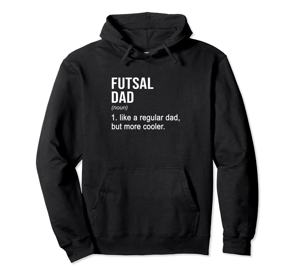 Futsal Dad Indoor Soccer Player Football Hoodie - Custom Art Print Unisex - T-Shirt, Sweatshirt, Hoodie