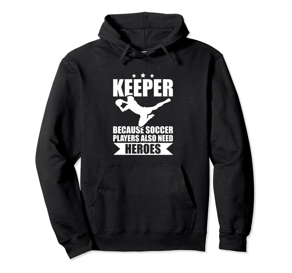 Soccer Player Ball Sports Goal Keeper Hoodie - Trendy Graphic Unisex - T-Shirt, Sweatshirt, Hoodie