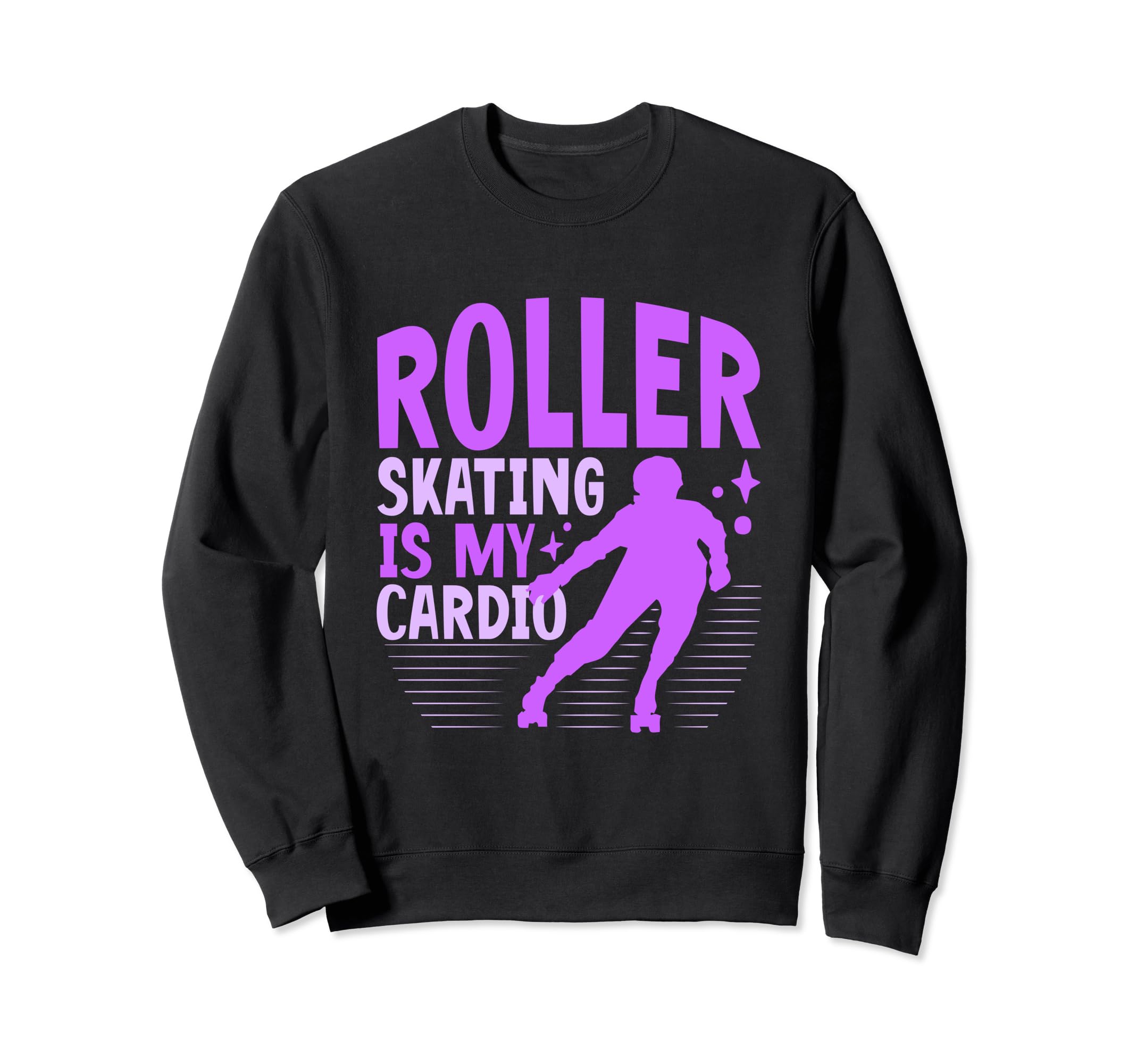 Roller Skate Roller Skating Is My Sweatshirt - Custom Art Print Men Women - T-Shirt, Sweatshirt, Hoodie