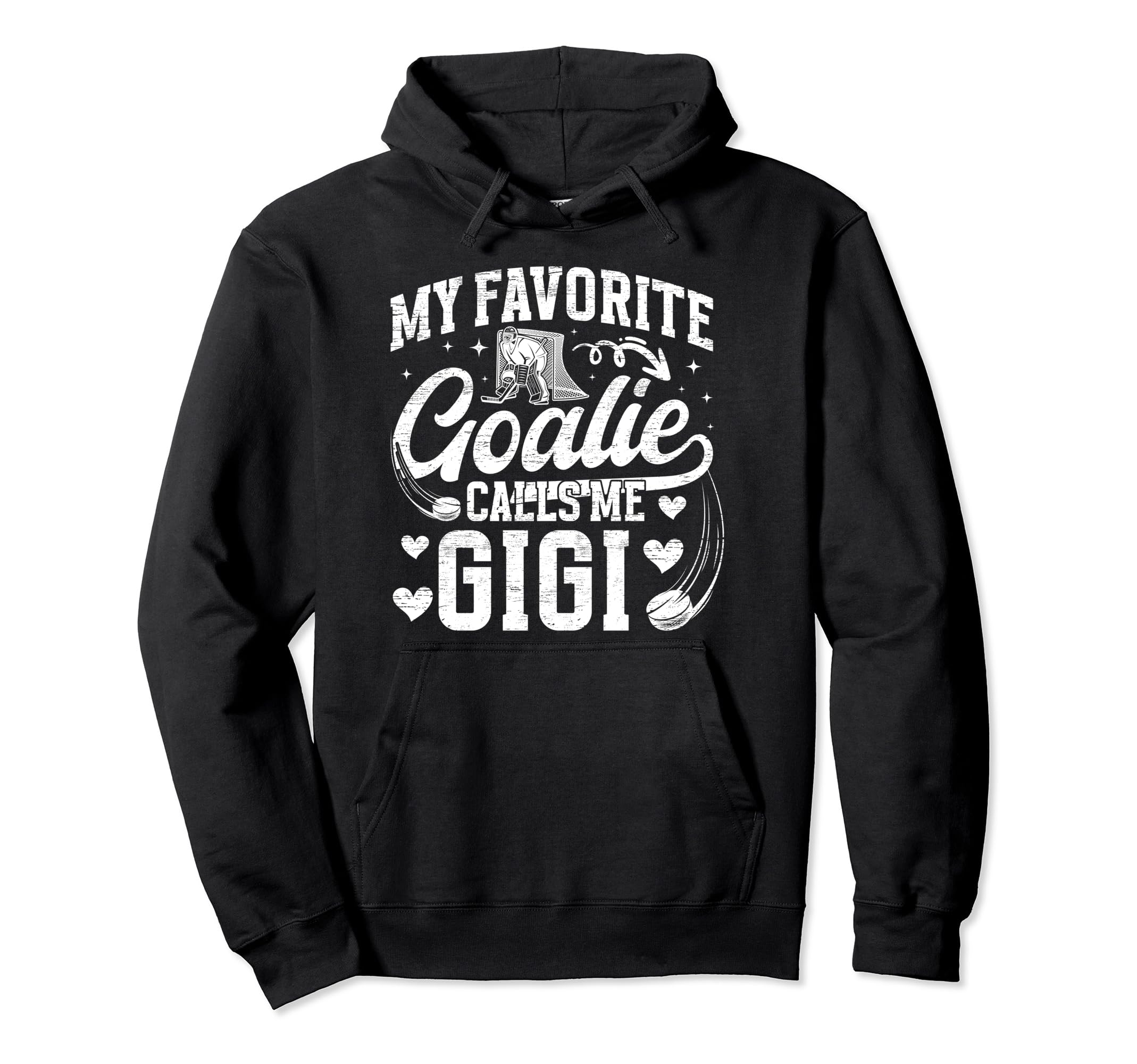 My Favorite Ice Hockey Goalie Gigi Hoodie - Casual Everyday Wear Unisex - T-Shirt, Sweatshirt, Hoodie