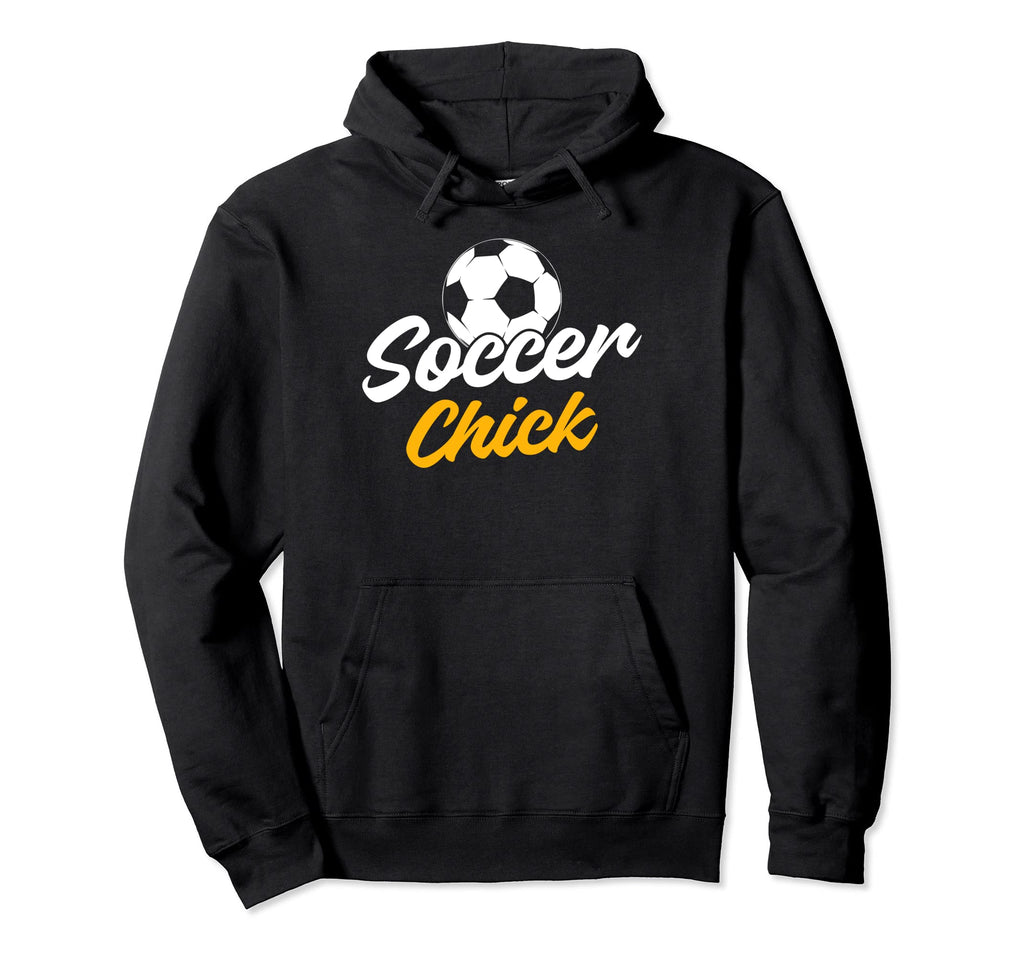 Soccer Chick Sport Funny Soccer Player Hoodie - Novelty Apparel for Adults - T-Shirt, Sweatshirt, Hoodie