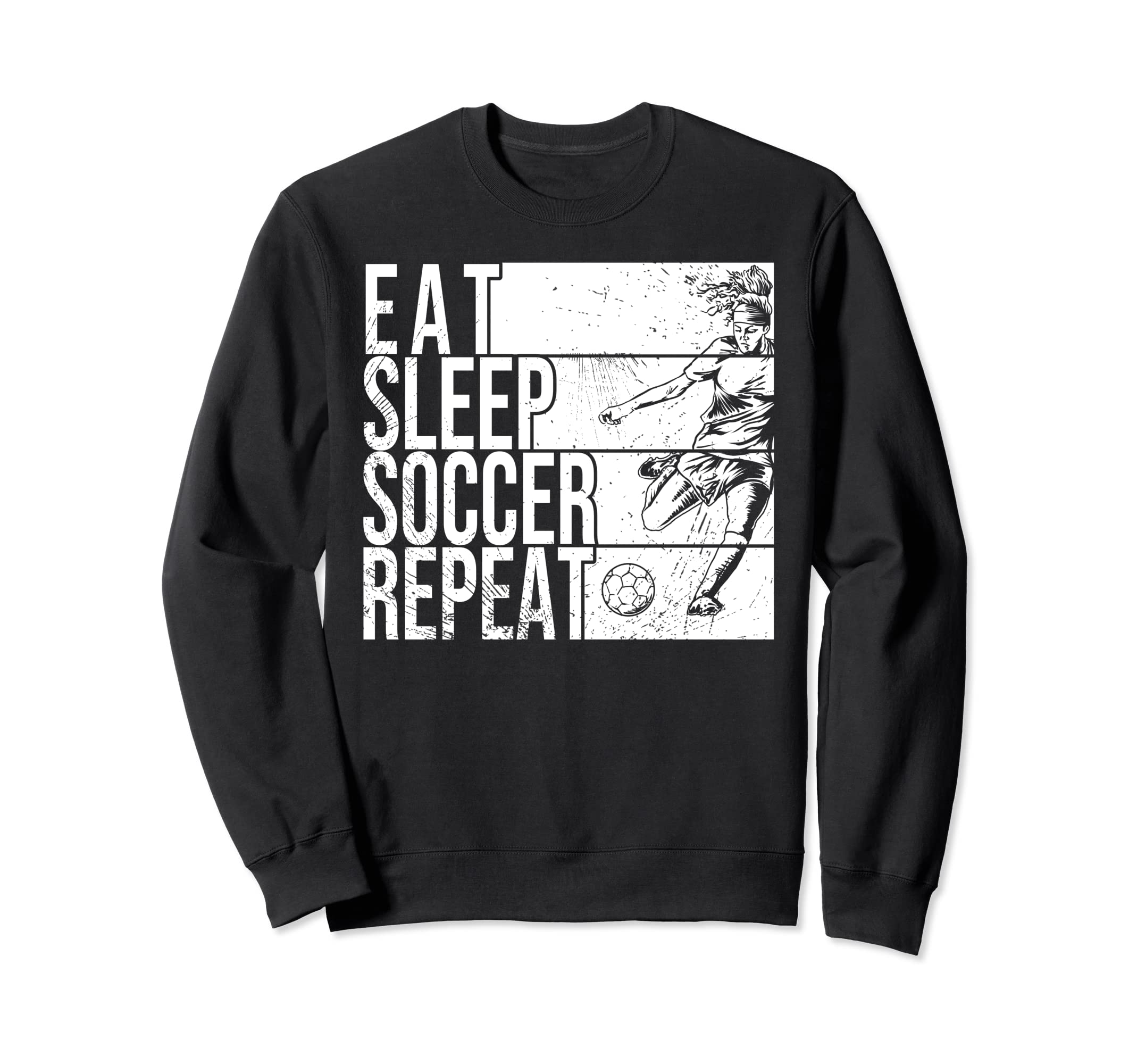 Eat Sleep Soccer Repeat Funny Footballer Sweatshirt - Graphic Print Unisex - T-Shirt, Sweatshirt, Hoodie