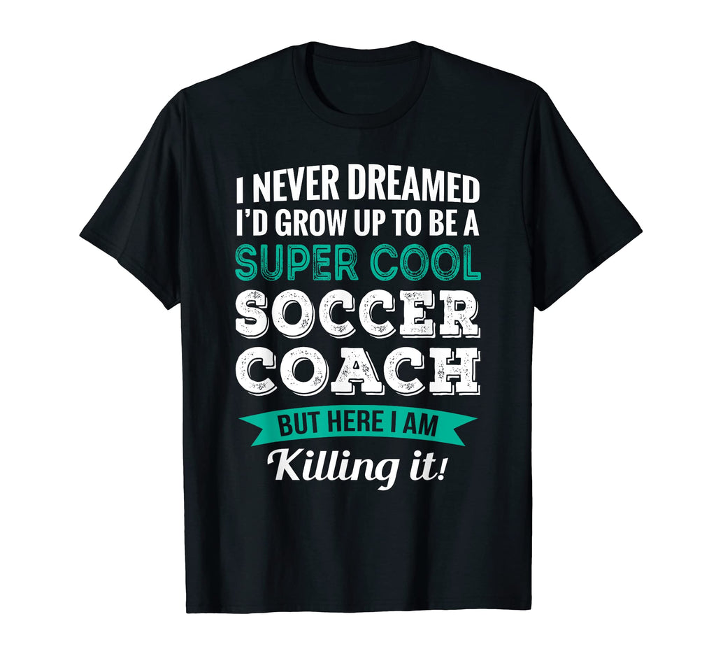 Funny Soccer Coach Gift Appreciation T-Shirt - Unique Graphic for Adults - T-Shirt, Sweatshirt, Hoodie