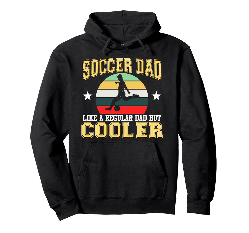 Soccer Dad Sports Player Expert Football Hoodie - Unique Graphic Men Women - T-Shirt, Sweatshirt, Hoodie