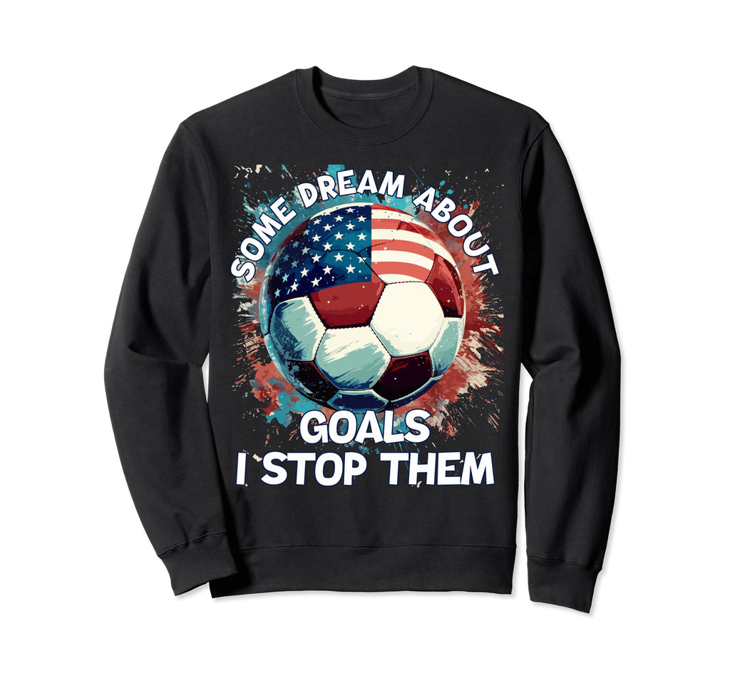 Goalie Soccer Player Goalkeeper Sport Sweatshirt - Streetwear Style Unisex - T-Shirt, Sweatshirt, Hoodie