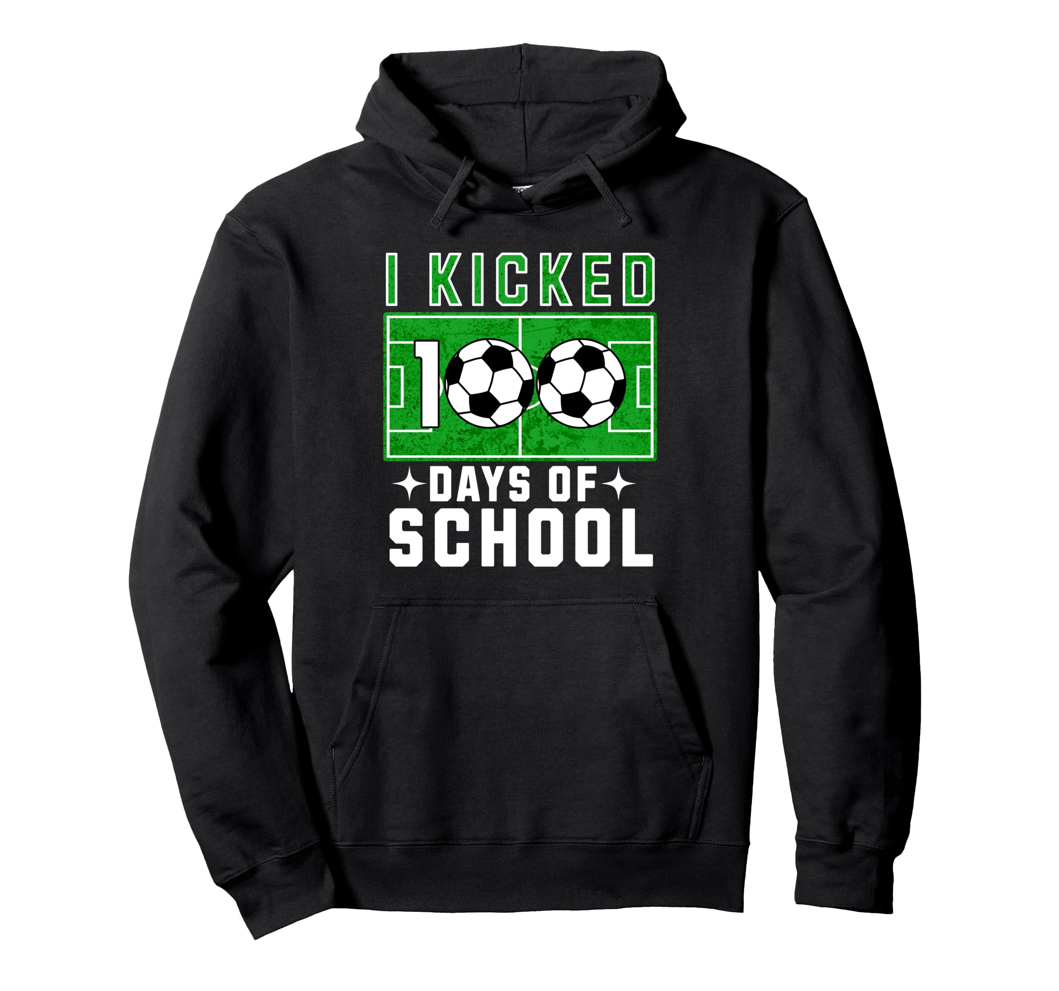 I Kicked 100 Days School Soccer And Hoodie - Graphic Print for Adults - T-Shirt, Sweatshirt, Hoodie