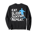Soccer Fans Eat Sleep Soccer Lovers Sweatshirt - Unique Graphic for Adults - T-Shirt, Sweatshirt, Hoodie