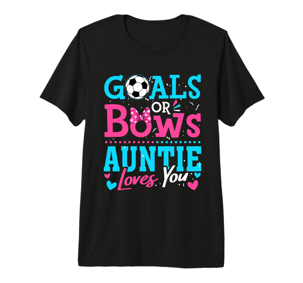 Goals Or Bows Auntie Loves You Soccer T-Shirt - Unique Graphic Men Women - T-Shirt, Sweatshirt, Hoodie
