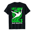 Lifes About Goals And Assists Soccer T-Shirt - Graphic Print Men Women - T-Shirt, Sweatshirt, Hoodie
