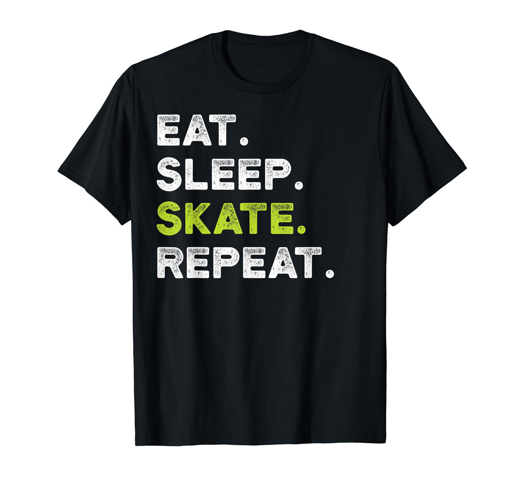 Eat Sleep Skate Repeat Skating T-Shirt - Casual Everyday Wear Men Women - T-Shirt, Sweatshirt, Hoodie