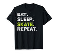 Eat Sleep Skate Repeat Skating T-Shirt - Casual Everyday Wear Men Women - T-Shirt, Sweatshirt, Hoodie